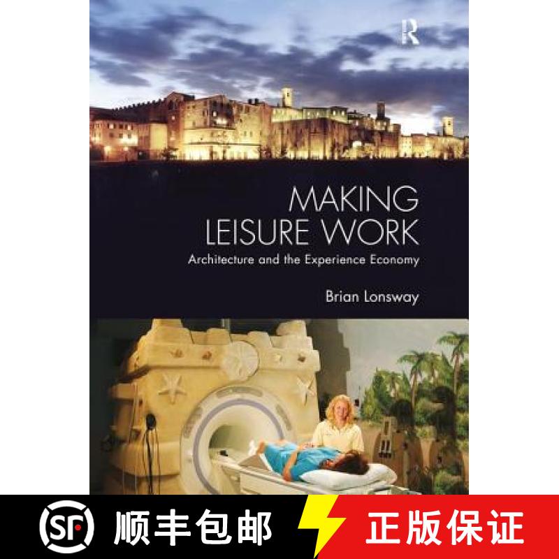 【3-4周达】Making Leisure Work: Architecture and the Experience Economy [9780415849371]