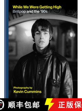【3-4周达】While We Were Getting High: Britpop & the ‘90s in photographs with unseen images [9781788402200]
