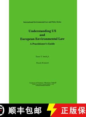 预订 Understanding US and European Environmental Law: A Practitioners's Guide - Advances in Underwate... [9781853333057]
