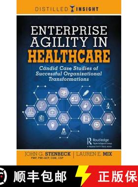 【3-4周达】Enterprise Agility in Healthcare: Candid Case Studies of Successful Organizational Transfo... [9780367138172]