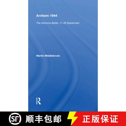 【3-4周达】Arnhem 1944: The Airborne Battle, 17-26 September [9780367159917]