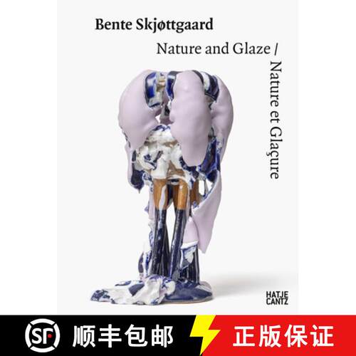 【3-4周达】Bente Skjøttgaard (Bilingual edition): Nature and Glaze/ Nature et Glacure [9783775759267]