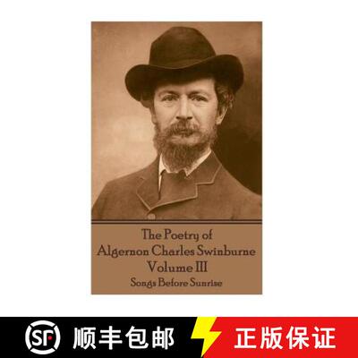 【3-4周达】The Poetry of Algernon Charles Swinburne - Volume III: Songs Before Sunrise [9781787371767]