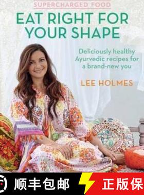 【3-4周达】Supercharged Food: Eat Right for Your Shape: Deliciously Healthy Ayurvedic Recipes for a B... [9781743365540]