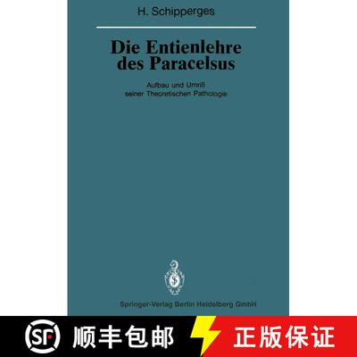 【3-4周达】Die Entienlehre des Paracelsus : Aufbau und Umriß seiner Theoretischen Pathologie [9783662025345]