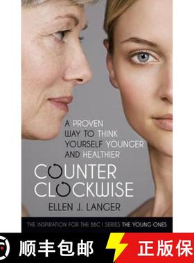 【3-4周达】Counterclockwise: A Proven Way to Think Yourself Younger and Healthier [9780340994764]