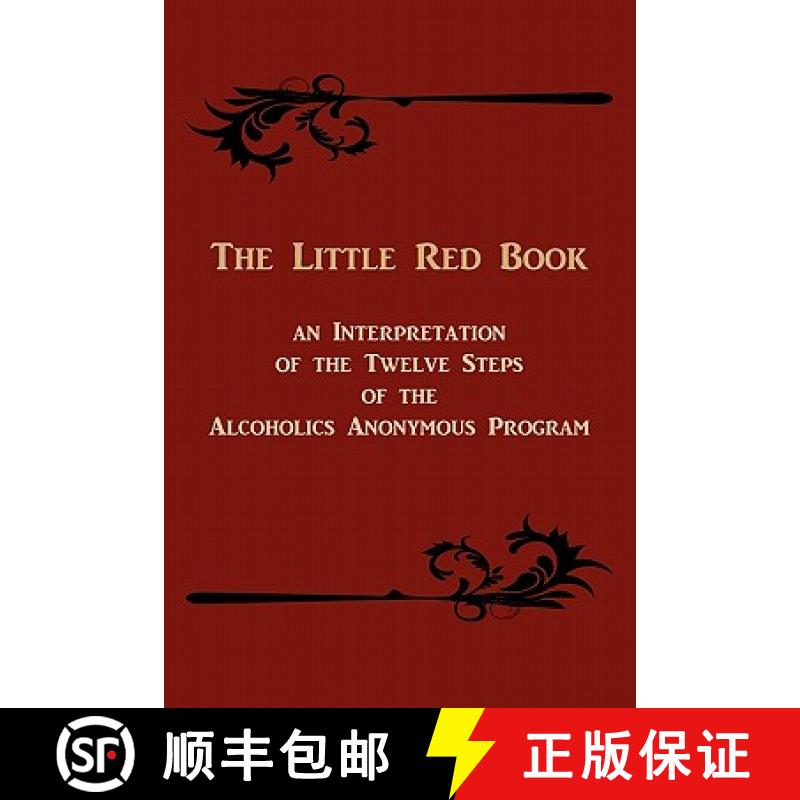 【3-4周达】The Little Red Book. an Interpretation of the Twelve Steps of the Alcoholics Anonymous Pro... [9781614270652]