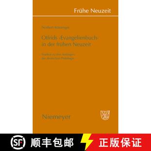 【3-4周达】精装 Otfrids `Evangelienbuch` in der Frühen Neuzeit – Studien zu den Anfängen der deuts... [9783484366350]