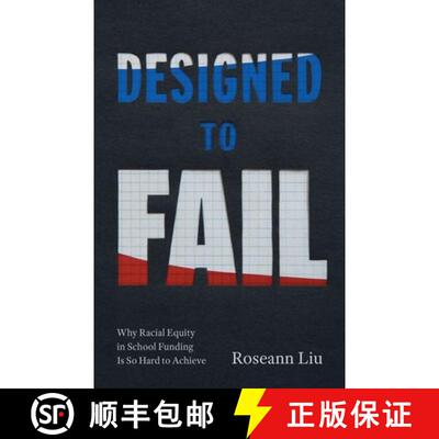 【3-4周达】精装 Designed to Fail – Why Racial Equity in School Funding Is So Hard to Achieve [9780226832692]