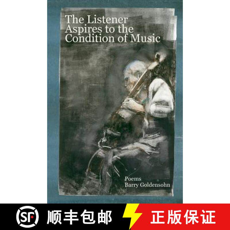 预订 The Listener Aspires to the Condition of Music: Poems [9781937677107]
