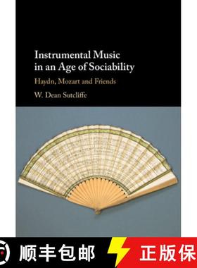 【3-4周达】Instrumental Music in an Age of Sociability: Haydn, Mozart and Friends [9781107013810]