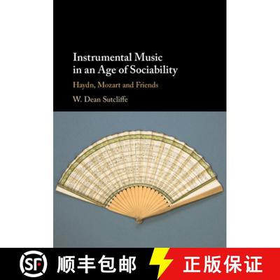 【3-4周达】Instrumental Music in an Age of Sociability: Haydn, Mozart and Friends [9781107013810]