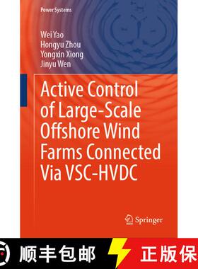 【3-4周达】Active Control of Large-Scale Offshore Wind Farms Connected Via VSC-HVDC [9789819793457]