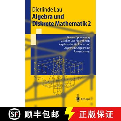 【3-4周达】Algebra und Diskrete Mathematik 2 : Lineare Optimierung, Graphen und Algorithmen, Algebrai... [9783540203988]
