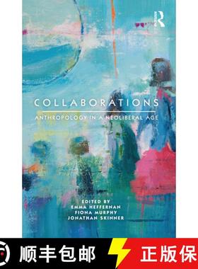 【3-4周达】Collaborations: Anthropology in a Neoliberal Age [9781350002265]