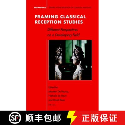预订 Framing Classical Reception Studies: Different Perspectives on a Developing Field [9789004427013]