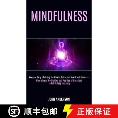 【3-4周达】Mindfulness: Navigate Daily Life Using the Miracle Science of Health and Happiness (Mindfu... [9781989990797]