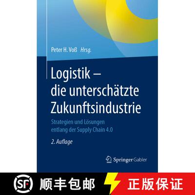 【3-4周达】精装 Logistik – die unterschätzte Zukunftsindustrie: Strategien und Lösungen entlang de... [9783658273163]