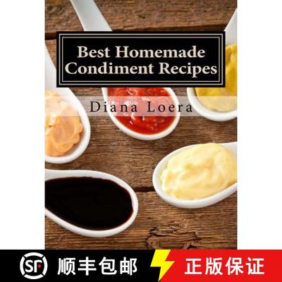【3-4周达】Best Homemade Condiment Recipes: Homemade Barbeque Sauce, Mayo, Salad Dressing, Ketchup, T... [9780692568538]