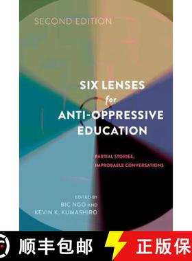 【3-4周达】Six Lenses for Anti-Oppressive Education : Partial Stories, Improbable Conversations (Seco... [9781433126109]