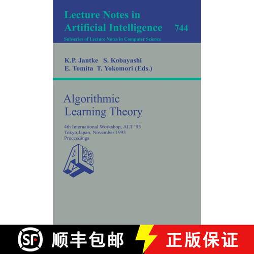 【3-4周达】Algorithmic Learning Theory: 4th International Workshop, Alt '93, Tokyo, Japan, November 8... [9783540573708]