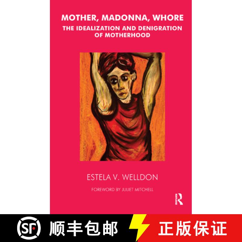 【3-4周达】Mother, Madonna, Whore : The Idealization and Denigration of Motherhood [9780367325602]