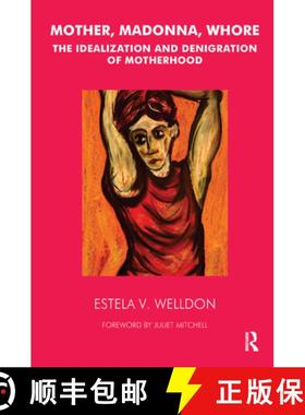 【3-4周达】Mother, Madonna, Whore : The Idealization and Denigration of Motherhood [9780367325602]