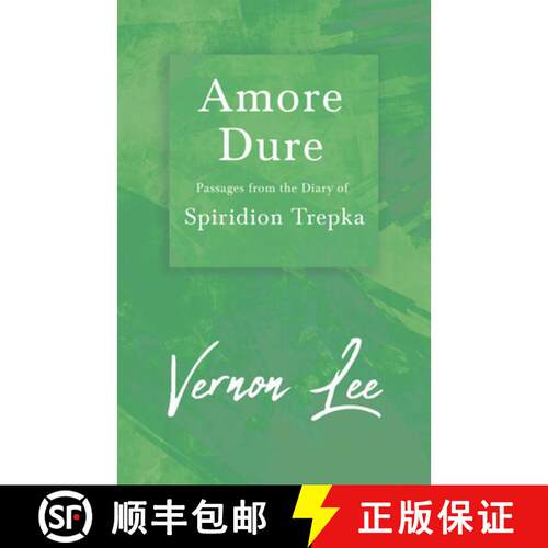 【3-4周达】Amore Dure - Passages From the Diary of Spiridion Trepka ; With a Dedication by Amy Levy [9781447405627]