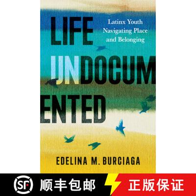 【3-4周达】Life Undocumented – Latinx Youth Navigating Place and Belonging [9780816553044]