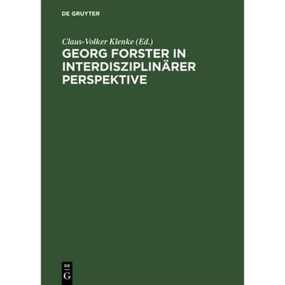 【4周达】Georg Forster in Interdisziplinaerer Perspektive Beitraege DES Internationalen Symposions in... [9783050026145]