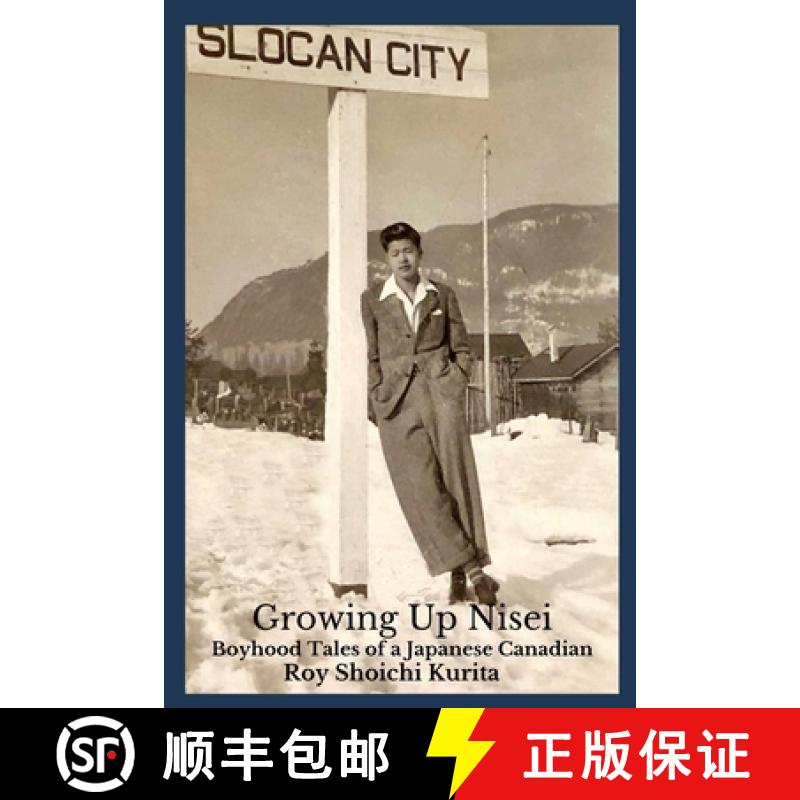 【2-3周达】Growing Up Nisei: Boyhood Tales of a Japanese Canadian [9781927607848]
