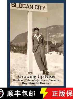 【3-4周达】Growing Up Nisei: Boyhood Tales of a Japanese Canadian [9781927607848]