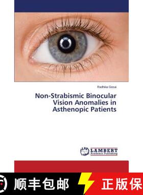 【3-4周达】Non-Strabismic Binocular Vision Anomalies in Asthenopic Patients [9783659750199]