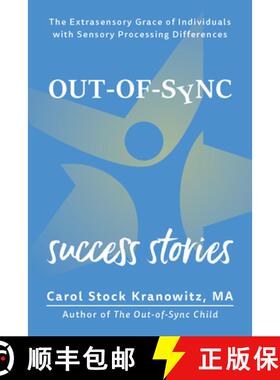 预订 Out-Of-Sync Success Stories: The Extrasensory Grace of Individuals with Sensory Processing Diffe... [9781963367294]