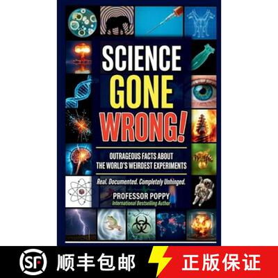 【3-4周达】Science Gone Wrong!: Outrageous Facts About the World's Weirdest Experiments, Maddest Scie... [9781997925583]