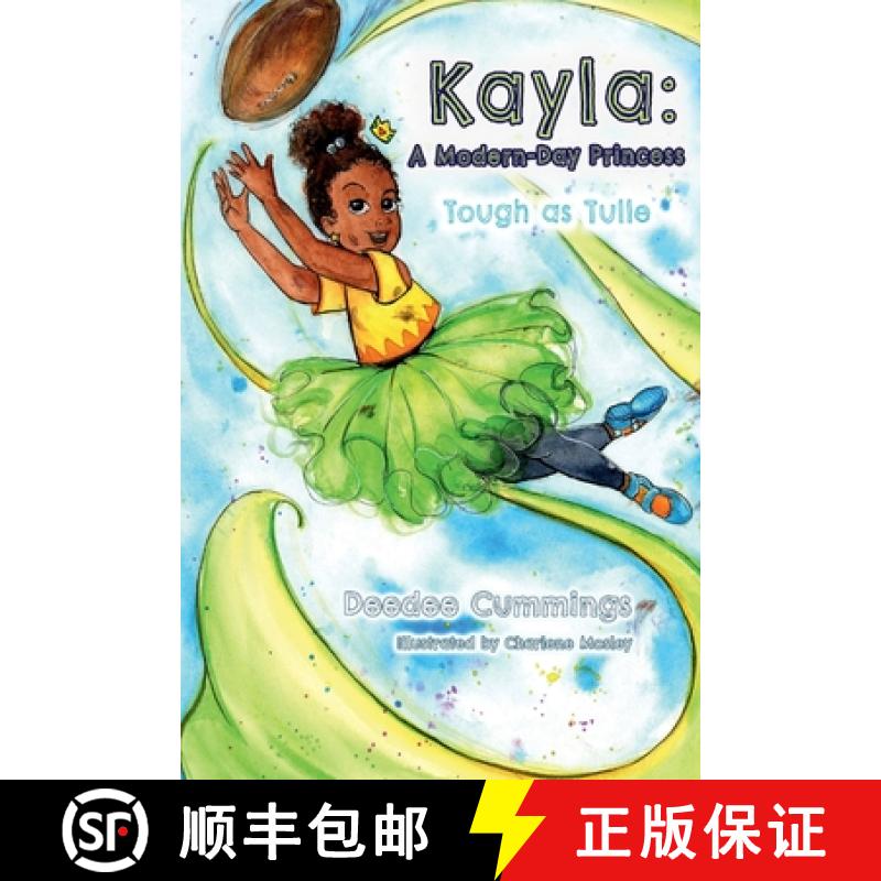 【2-3周达】Kayla: A Modern Day Princess: Tough as Tulle [9781951218256]