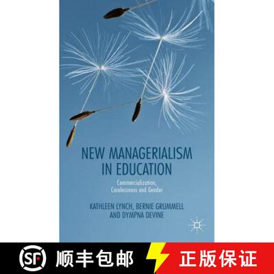 【3-4周达】New Managerialism in Education: Commercialization, Carelessness and Gender [9781137489944]