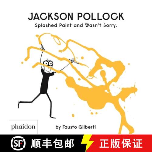 【3-4周达】精装 Jackson Pollock Splashed Paint And Wasn't Sorry. [9780714879086]