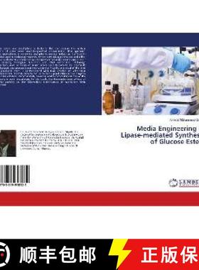 预订 Media Engineering in Lipase-mediated Synthesis of Glucose Esters [9783659958922]