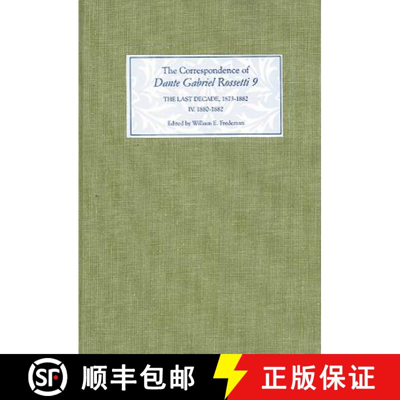 【3-4周达】Correspondence of Dante Gabriel Rossetti 9 - The Last Decade, 1873-1882: Kelmscott to Birc... [9781843842279]