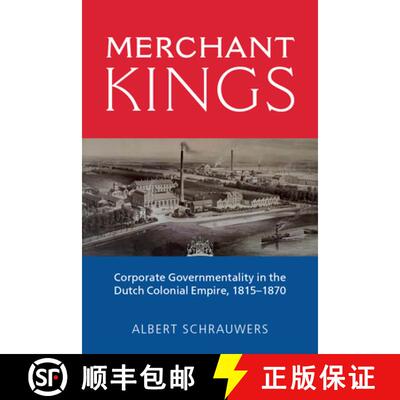 【3-4周达】Merchant Kings: Corporate Governmentality in the Dutch Colonial Empire, 1815-1870 [9781800730502]