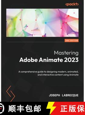 预订 Mastering Adobe Animate 2023 - Third Edition: A comprehensive guide to designing modern, animate... [9781837636266]