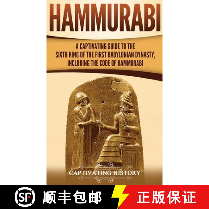 【3-4周达】Hammurabi: A Captivating Guide to the Sixth King of the First Babylonian Dynasty, Includin... [9781647482350]