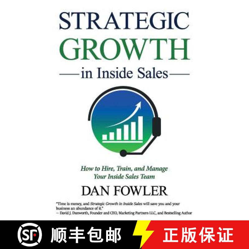 【3-4周达】Strategic Growth in Inside Sales: How to Hire, Train, and Manage Your Inside Sales Team [9781945446597]