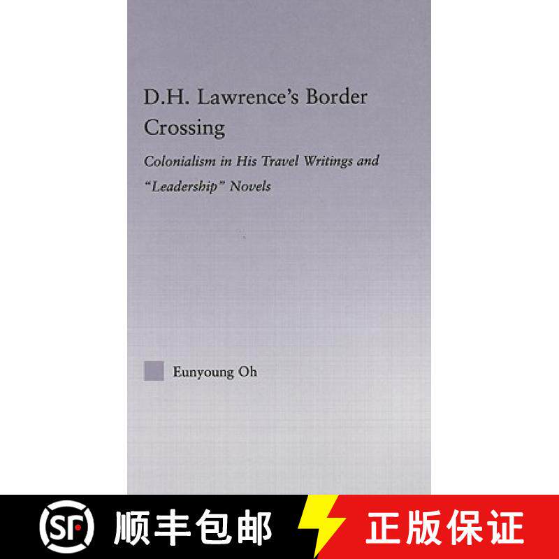 【3-4周达】精装 D.H. Lawrence's Border Crossing: Colonialism in His Travel Writing and Leadership Novels [9780415976442]