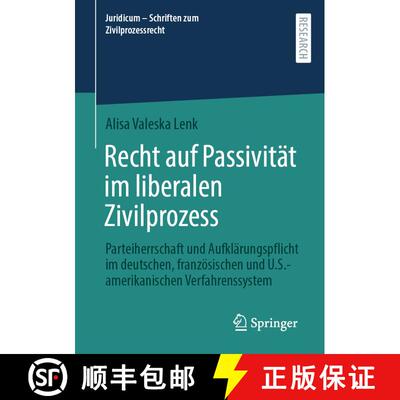 【3-4周达】Recht auf Passivität im liberalen Zivilprozess: Parteiherrschaft und Aufklärungspflicht ... [9783658408466]
