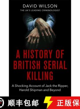 【3-4周达】A History of British Serial Killing: The Shocking Account of Jack the Ripper, Harold Shipm... [9780751581072]