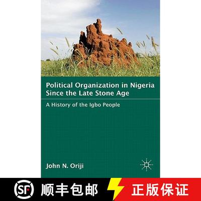【3-4周达】Political Organization in Nigeria Since the Late Stone Age: A History of the Igbo People [9780230621930]