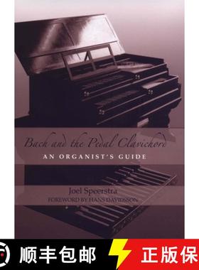 【3-4周达】Bach and the Pedal Clavichord - An Organist`s Guide: An Organist's Guide [9781580461351]