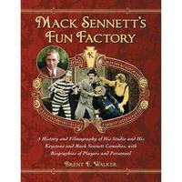 【4周达】Mack Sennett’s Fun Factory: A History and Filmography of His Studio and His Keystone and Mac... [9781476680033]